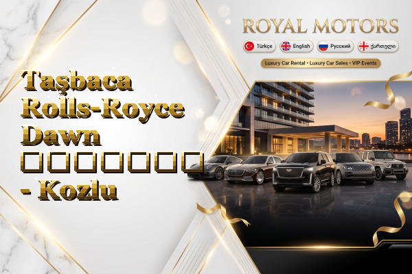 Taşbaca Rolls-Royce Dawn გაყიდვა - Kozlu