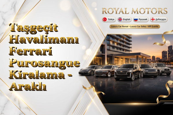Taşgeçit Havalimanı Ferrari Purosangue Kiralama - Araklı