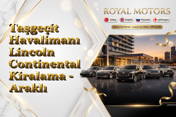 Taşgeçit Havalimanı Lincoln Continental Kiralama - Araklı