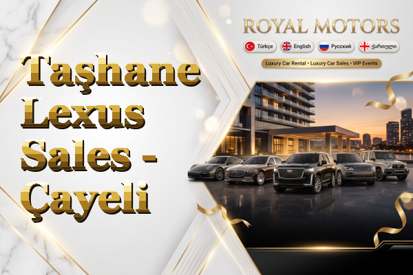 Taşhane Lexus Sales - Çayeli