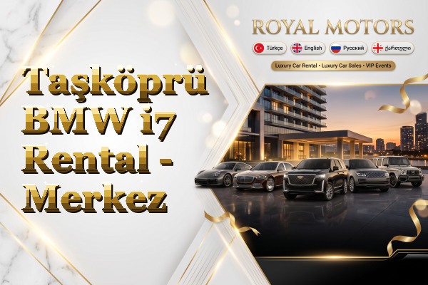 Taşköprü BMW i7 Rental - Merkez