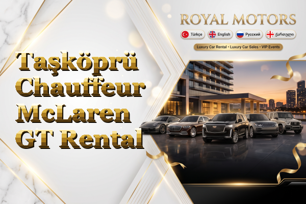 Taşköprü Chauffeur McLaren GT Rental