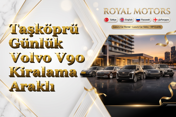 Taşköprü Günlük Volvo V90 Kiralama - Araklı