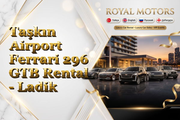 Taşkın Airport Ferrari 296 GTB Rental - Ladik