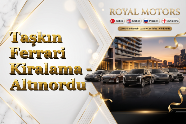 Taşkın Ferrari Kiralama - Altınordu