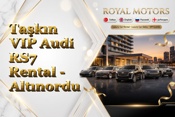 Taşkın VIP Audi RS7 Rental - Altınordu
