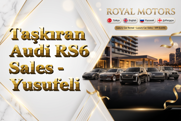 Taşkıran Audi RS6 Sales - Yusufeli