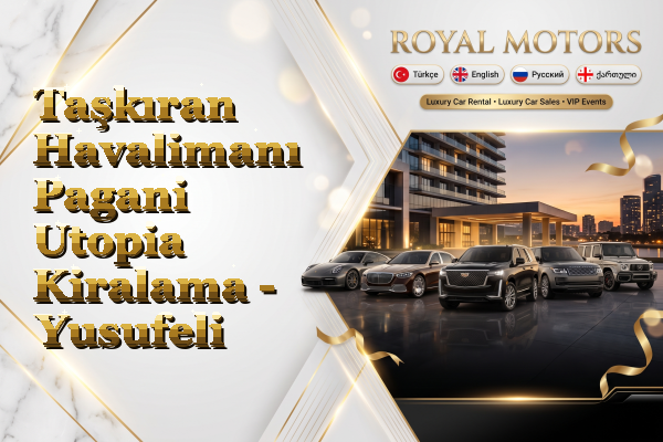 Taşkıran Havalimanı Pagani Utopia Kiralama - Yusufeli