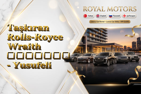 Taşkıran Rolls-Royce Wraith გაყიდვა - Yusufeli