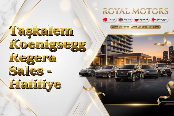 Taşkalem Koenigsegg Regera Sales - Haliliye