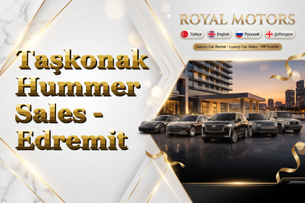 Taşkonak Hummer Sales - Edremit