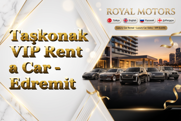 Taşkonak VIP Rent a Car - Edremit