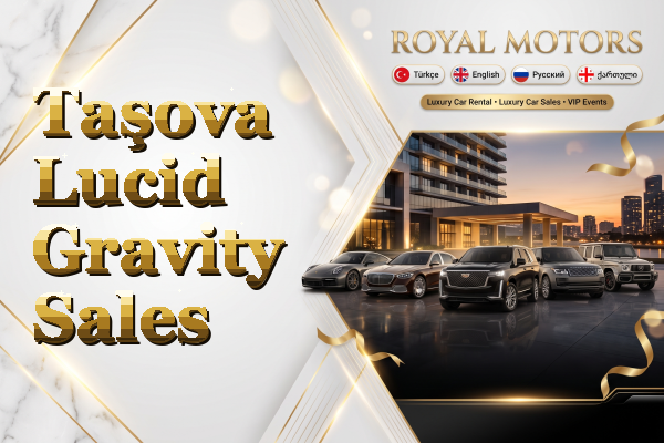 Taşova Lucid Gravity Sales