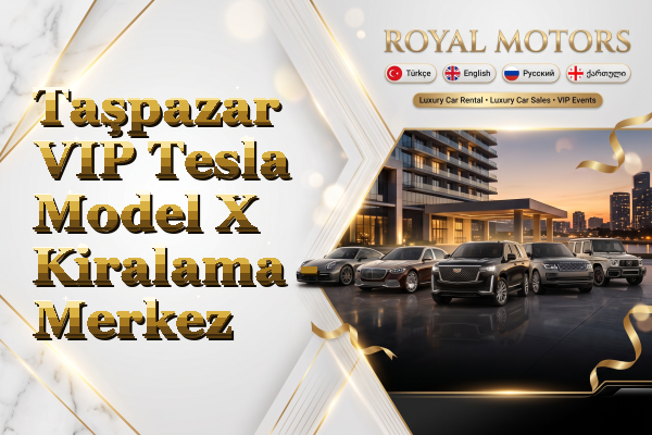 Taşpazar VIP Tesla Model X Kiralama - Merkez