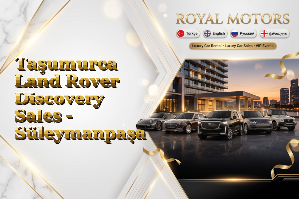 Taşumurca Land Rover Discovery Sales - Süleymanpaşa