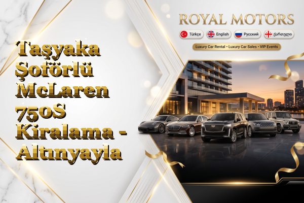 Taşyaka Şoförlü McLaren 750S Kiralama - Altınyayla