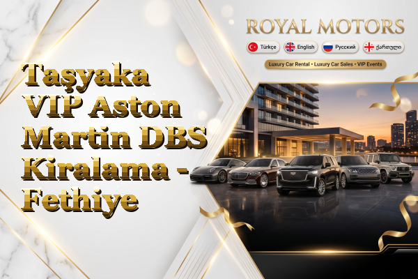 Taşyaka VIP Aston Martin DBS Kiralama - Fethiye