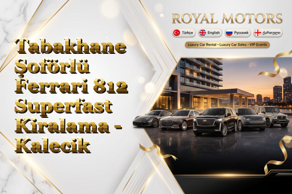 Tabakhane Şoförlü Ferrari 812 Superfast Kiralama - Kalecik
