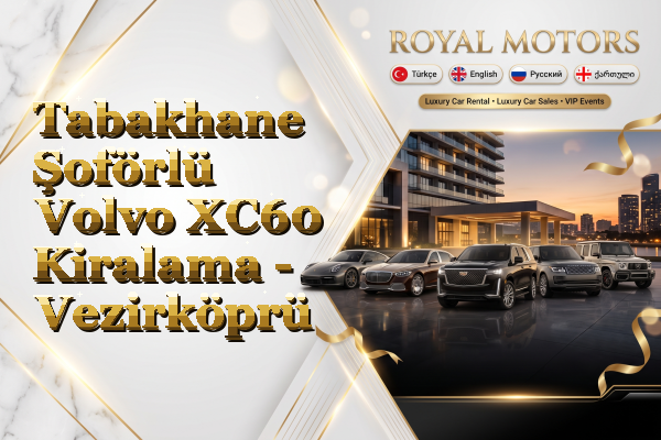 Tabakhane Şoförlü Volvo XC60 Kiralama - Vezirköprü
