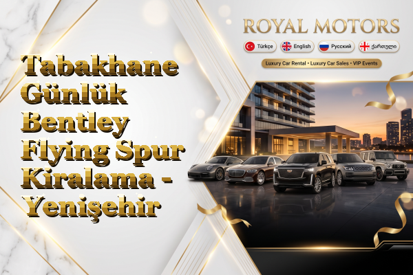 Tabakhane Günlük Bentley Flying Spur Kiralama - Yenişehir