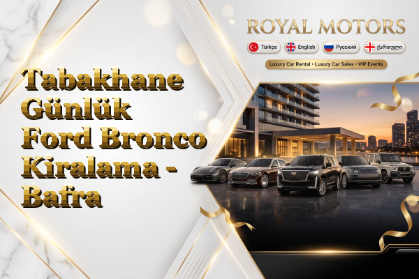 Tabakhane Günlük Ford Bronco Kiralama - Bafra