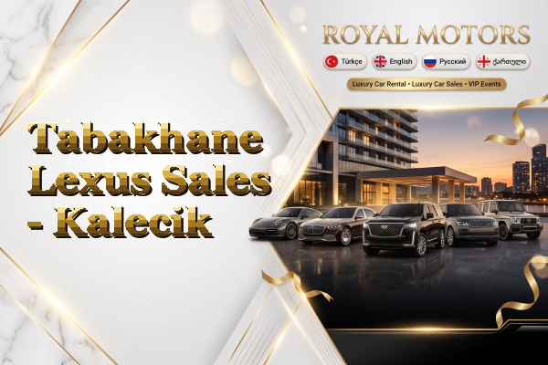 Tabakhane Lexus Sales - Kalecik