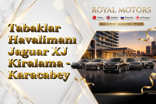 Tabaklar Havalimanı Jaguar XJ Kiralama - Karacabey