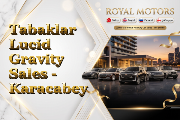 Tabaklar Lucid Gravity Sales - Karacabey
