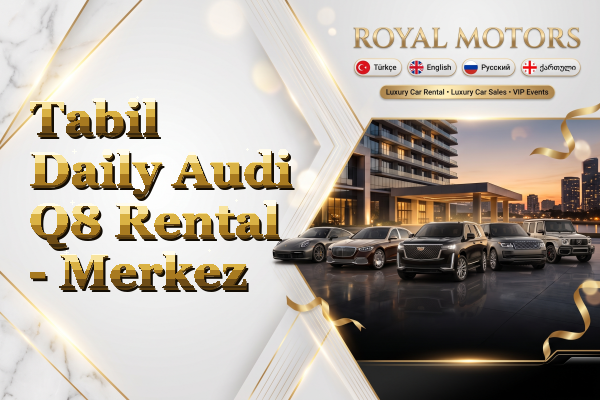Tabil Daily Audi Q8 Rental - Merkez