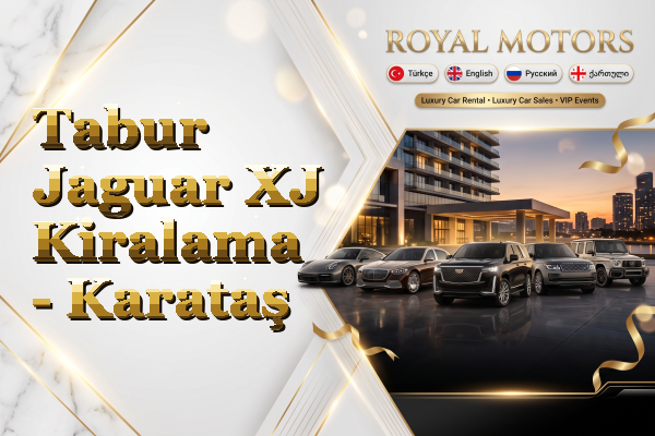 Tabur Jaguar XJ Kiralama - Karataş