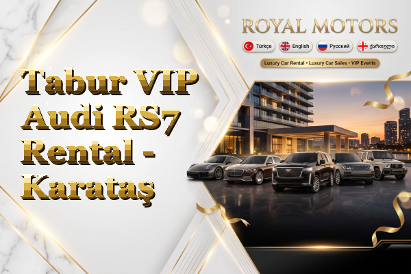 Tabur VIP Audi RS7 Rental - Karataş