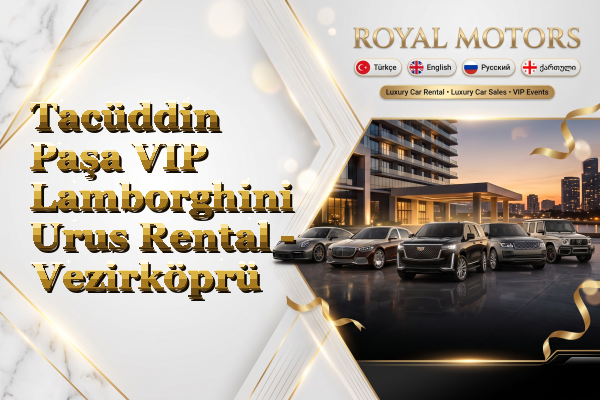 Tacüddin Paşa VIP Lamborghini Urus Rental - Vezirköprü