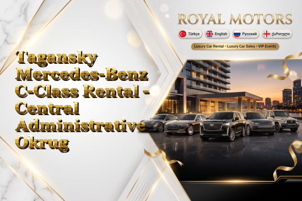Tagansky Mercedes-Benz C-Class Rental - Central Administrative Okrug