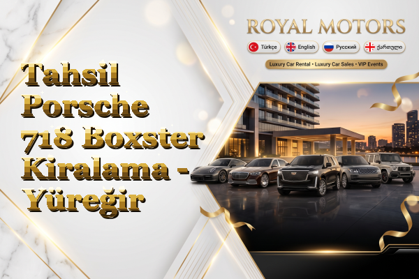Tahsil Porsche 718 Boxster Kiralama - Yüreğir