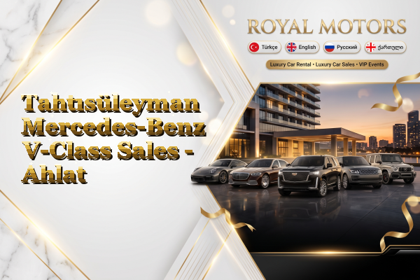 Tahtısüleyman Mercedes-Benz V-Class Sales - Ahlat