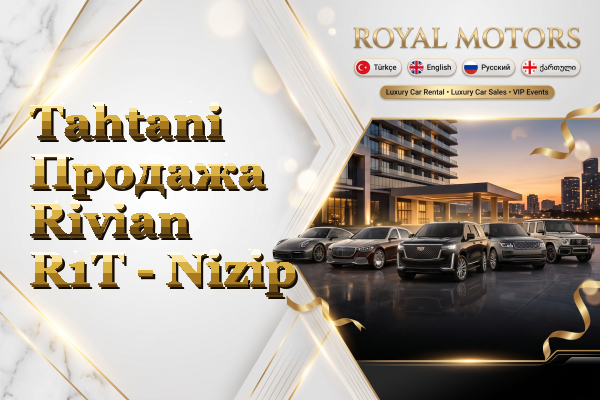 Tahtani Продажа Rivian R1T - Nizip