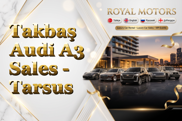 Takbaş Audi A3 Sales - Tarsus