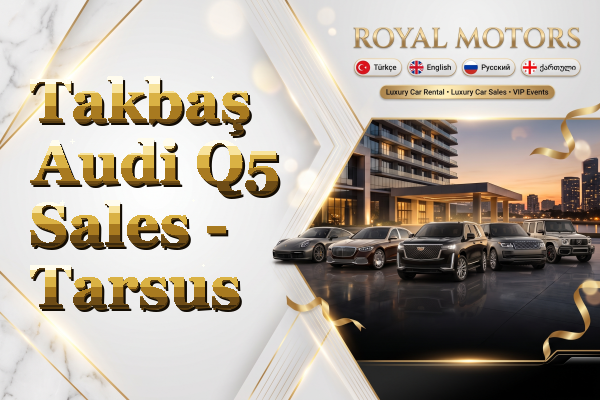 Takbaş Audi Q5 Sales - Tarsus
