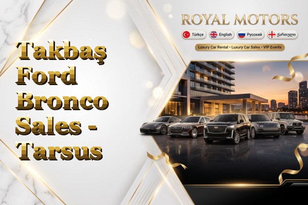 Takbaş Ford Bronco Sales - Tarsus