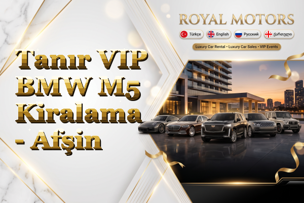 Tanır VIP BMW M5 Kiralama - Afşin
