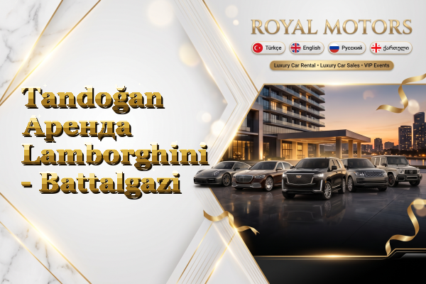 Tandoğan Аренда Lamborghini - Battalgazi