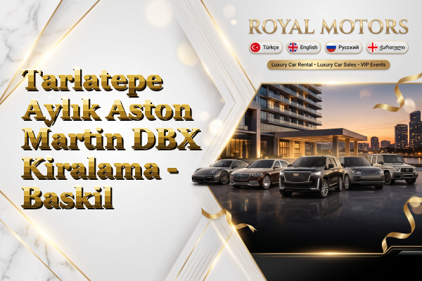 Tarlatepe Aylık Aston Martin DBX Kiralama - Baskil