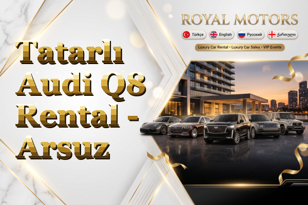 Tatarlı Audi Q8 Rental - Arsuz