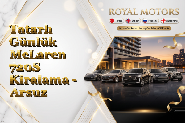 Tatarlı Günlük McLaren 720S Kiralama - Arsuz