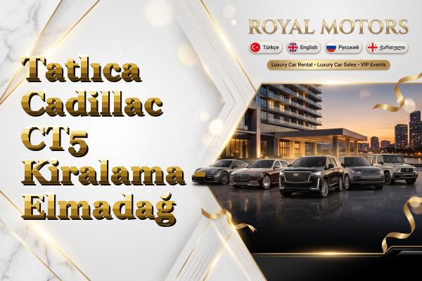 Tatlıca Cadillac CT5 Kiralama - Elmadağ