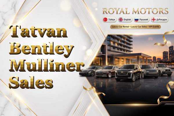 Tatvan Bentley Mulliner Sales