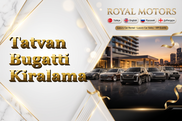 Tatvan Bugatti Kiralama