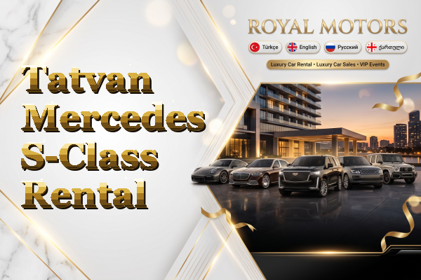 Tatvan Mercedes S-Class Rental