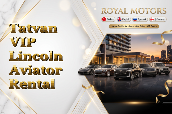 Tatvan VIP Lincoln Aviator Rental
