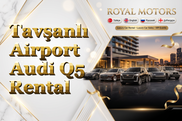 Tavşanlı Airport Audi Q5 Rental